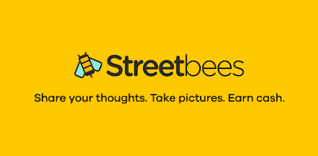 street bees, share your thoughts take pictures earn cash